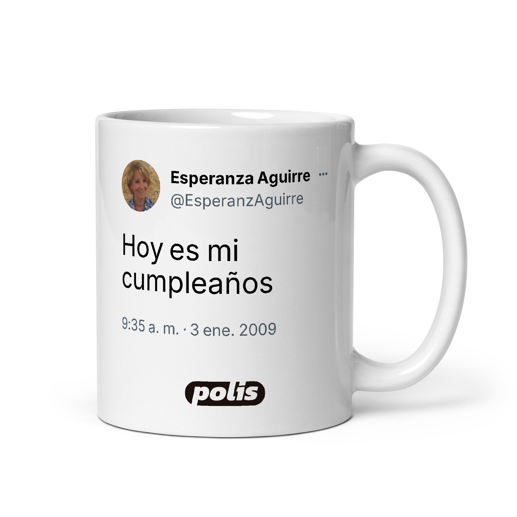 Taza blanca con el tuit de @EsperanzAguirre: «Hoy es mi cumpleaños»