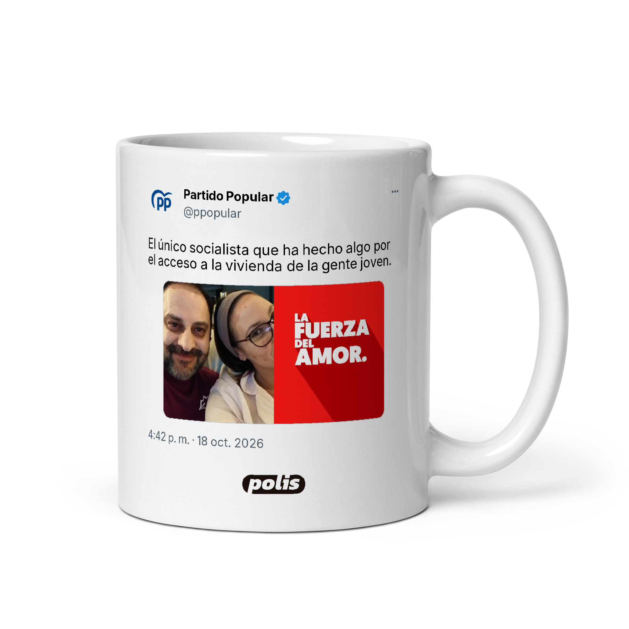 Taza blanca con el tuit de @ppopular: «El único socialista que ha hecho algo por el acceso a la vivienda de la gente joven.»