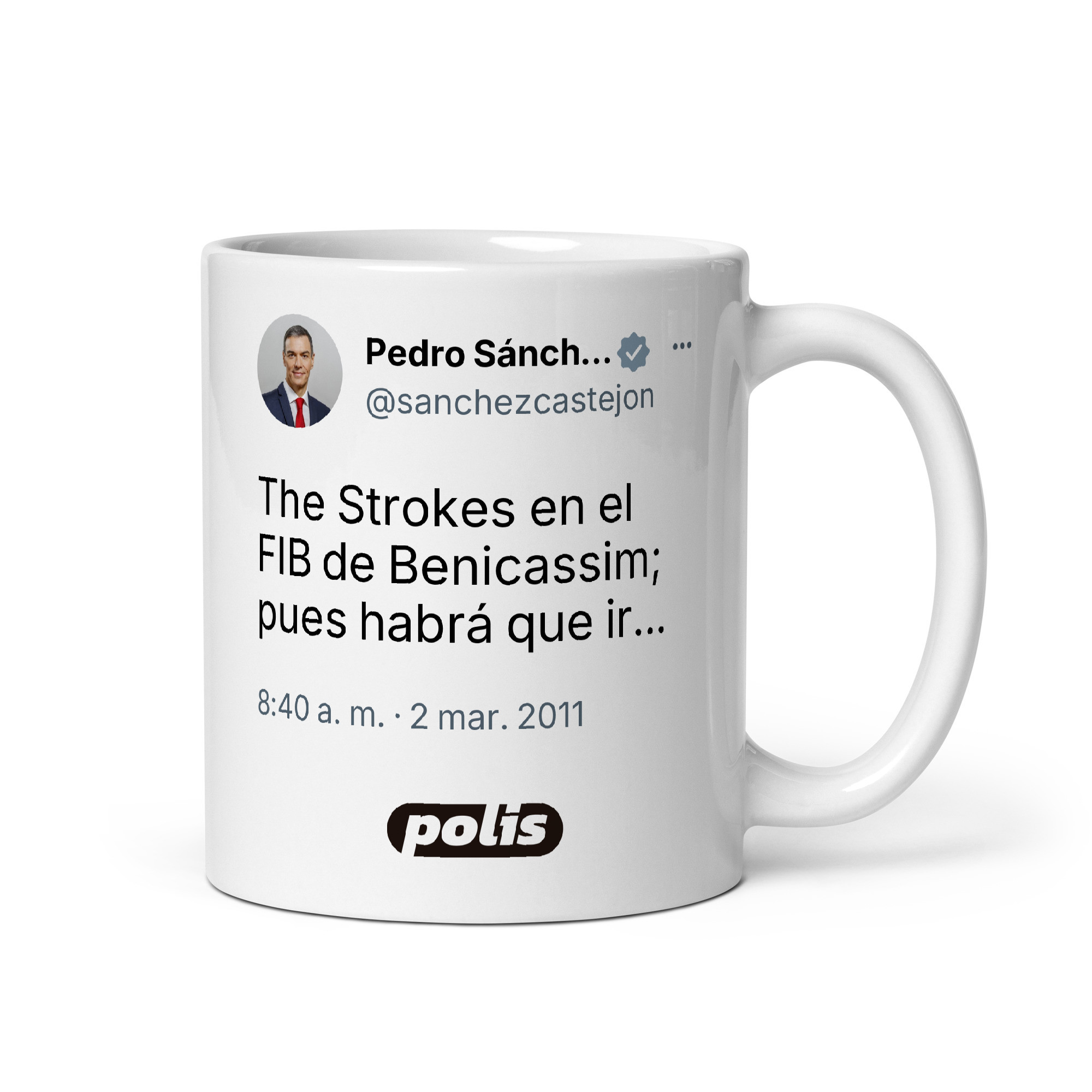 Taza blanca con el tuit de @sanchezcastejon: «The Strokes en el FIB de Benicassim; pues habrá que ir...»