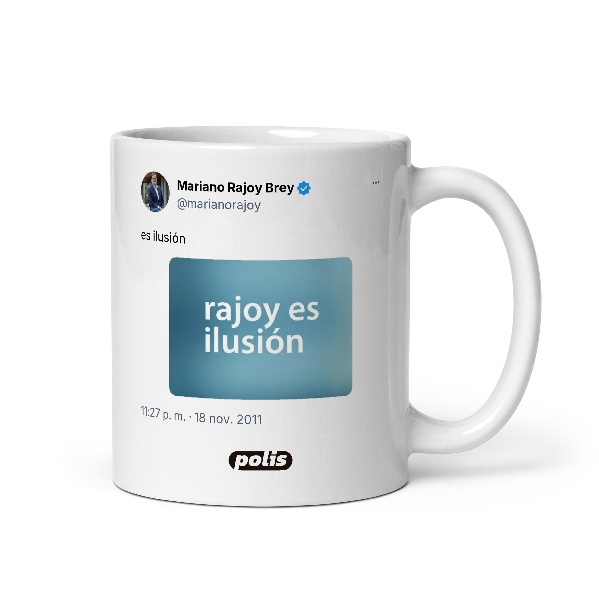 Taza blanca con el tuit de @marianorajoy: «es ilusión»