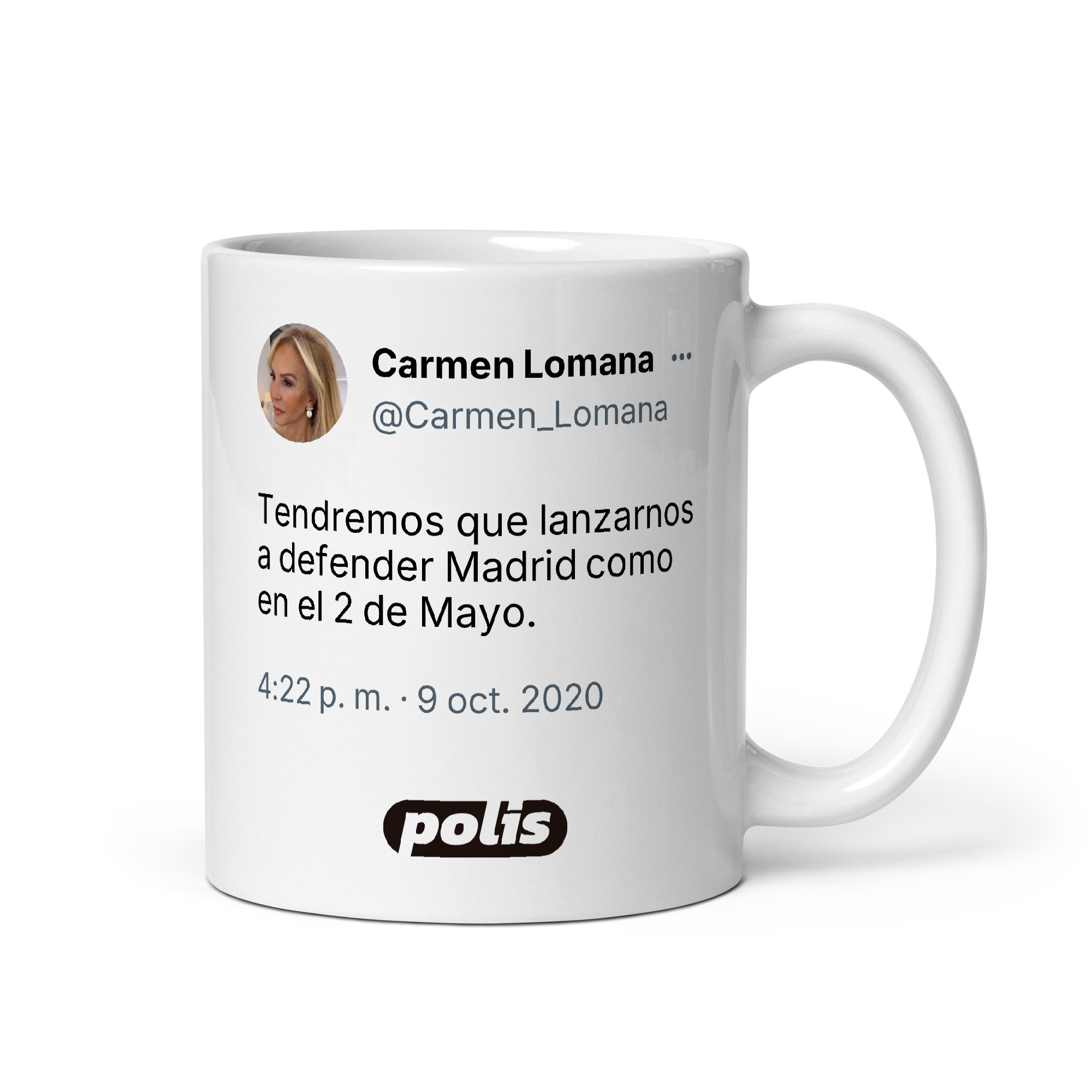 Taza blanca con el tuit de @Carmen_Lomana: «Tendremos que lanzarnos a defender Madrid como en el 2 de Mayo.»