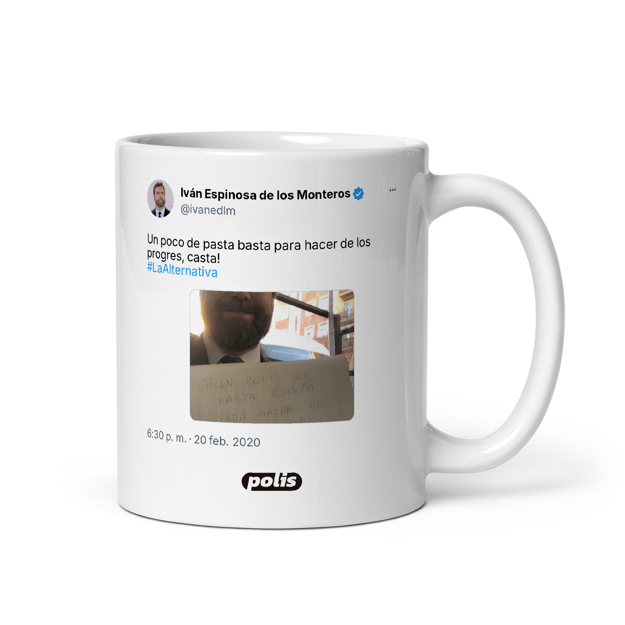 Taza blanca con el tuit de @ivanedlm: «Un poco de pasta basta para hacer de los progres, casta! #LaAlternativa»