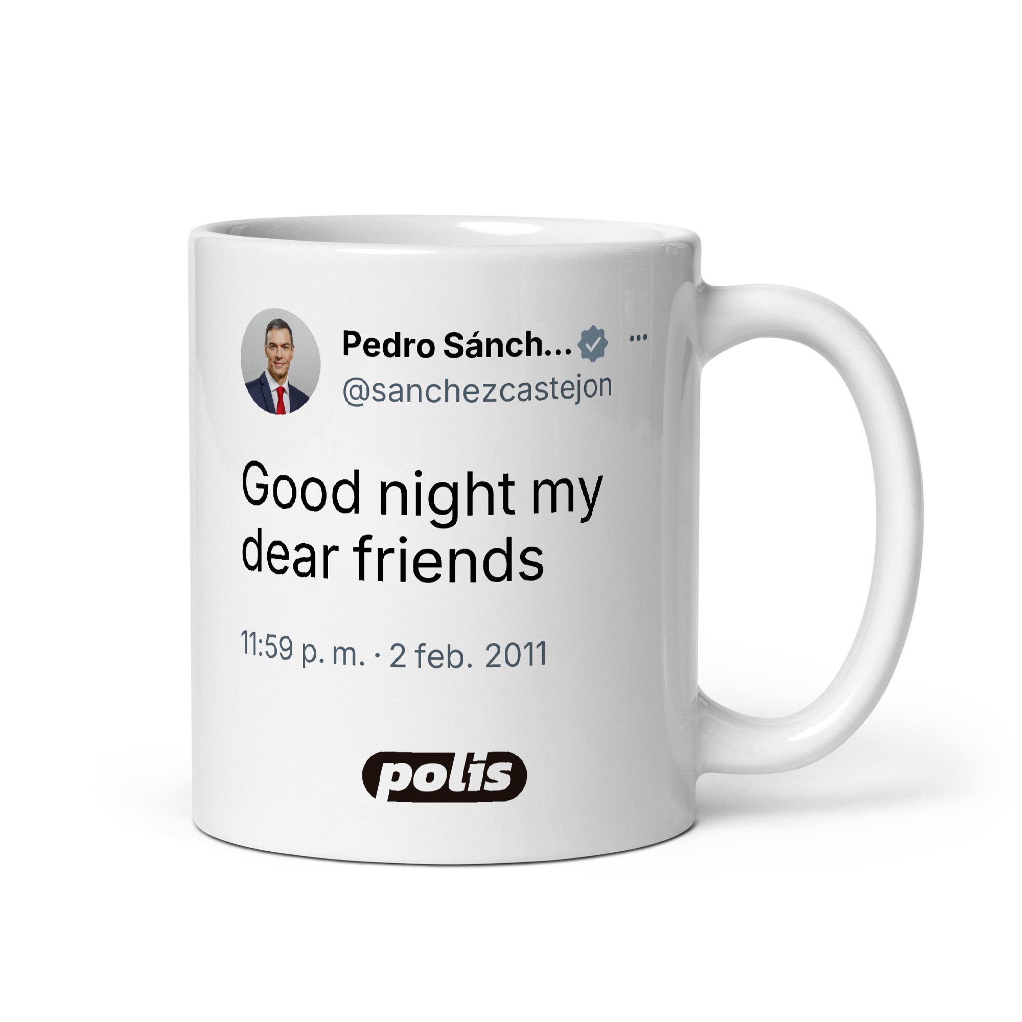 Taza blanca con el tuit de @sanchezcastejon: «Good night my dear friends»