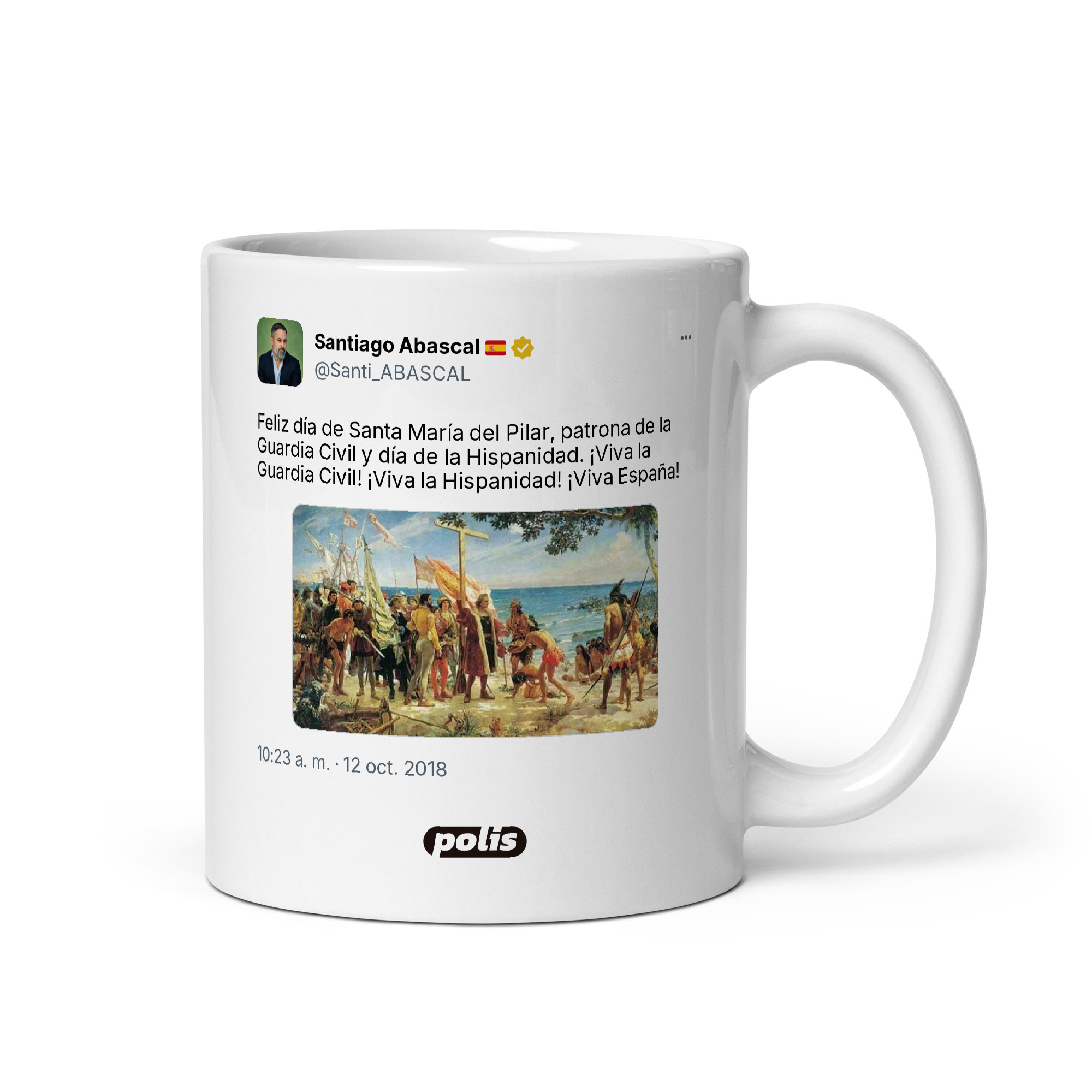 Taza blanca con el tuit de @Santi_ABASCAL: «Feliz día de Santa María del Pilar, patrona de la Guardia Civil y día de la Hispanidad. ¡Viva la Guardia Civil! ¡Viva la Hispanidad! ¡Viva España!»