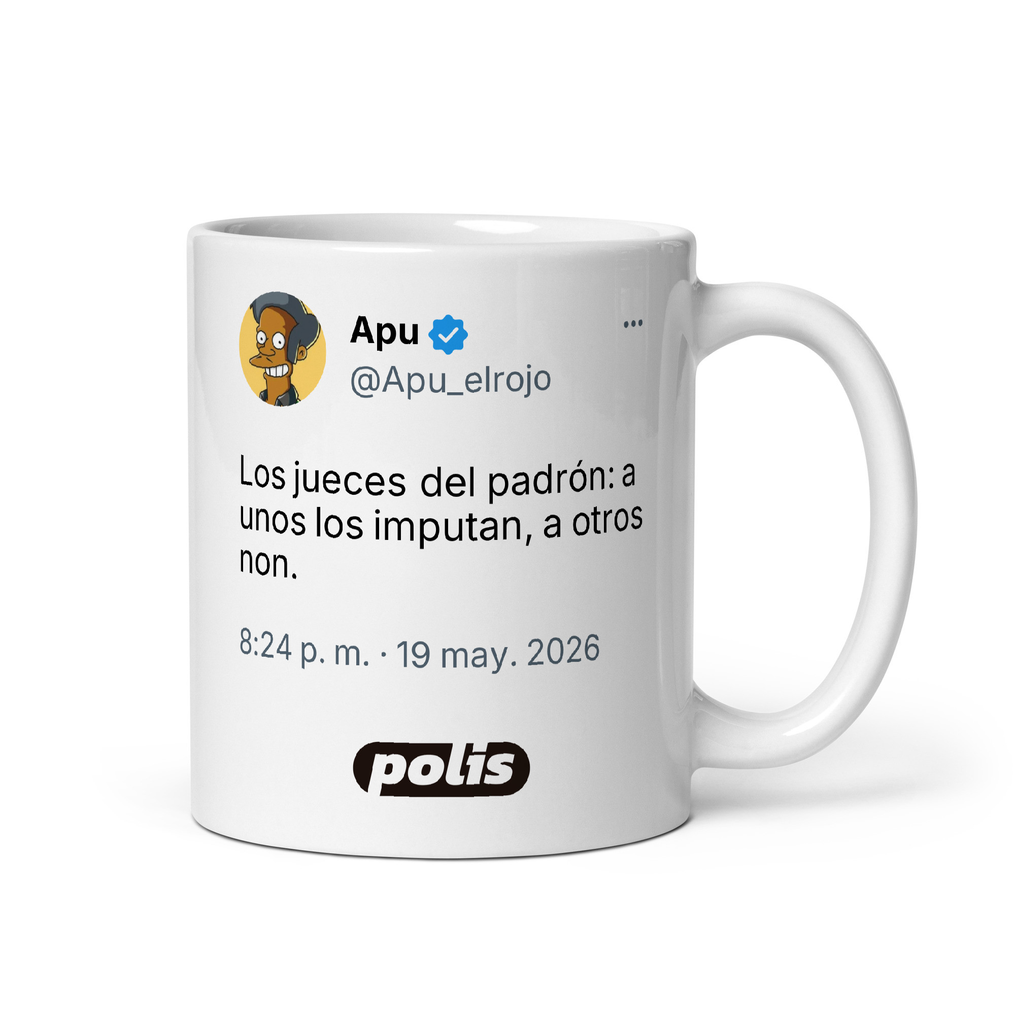 Taza blanca con el tuit de @Apu_elrojo: «Los jueces del padrón: a unos los imputan, a otros non.»