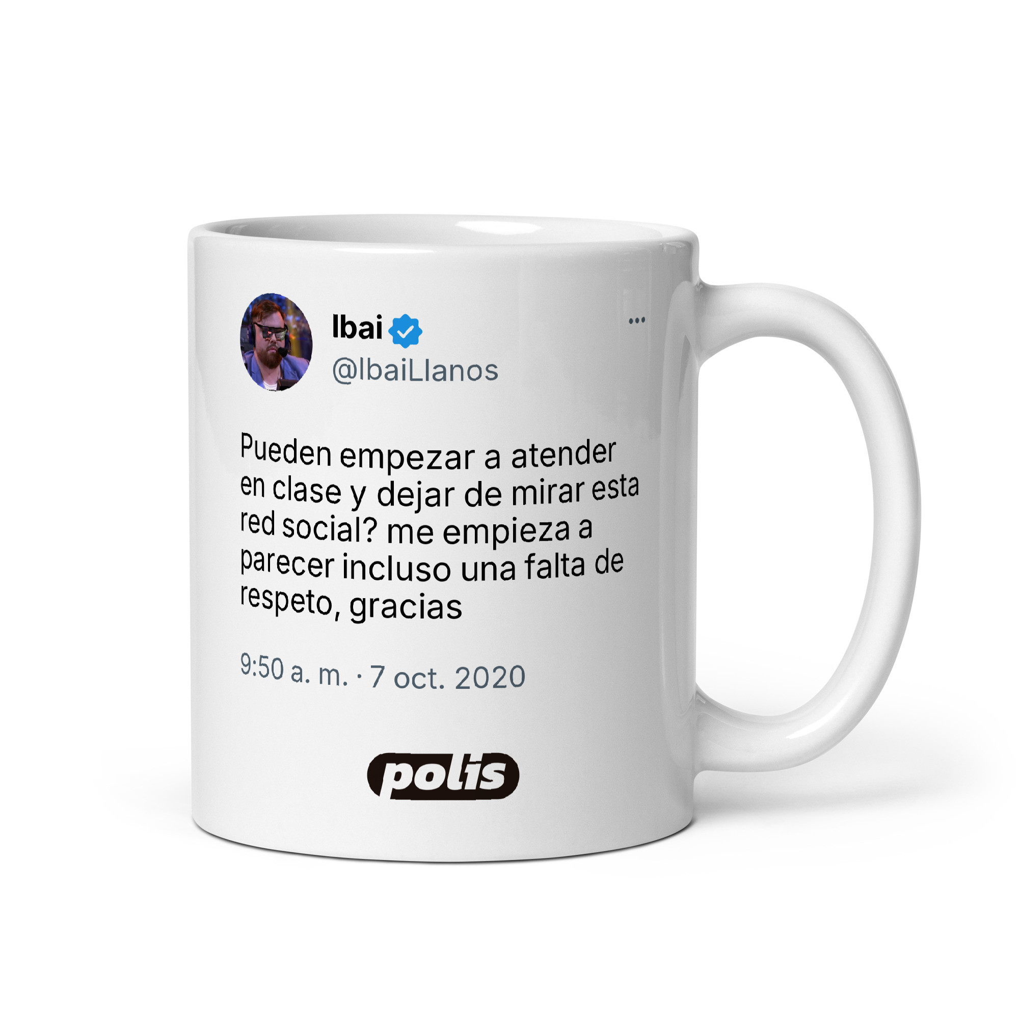 Taza blanca con el tuit de @IbaiLlanos: «Pueden empezar a atender en clase y dejar de mirar esta red social? me empieza a parecer incluso una falta de respeto, gracias»