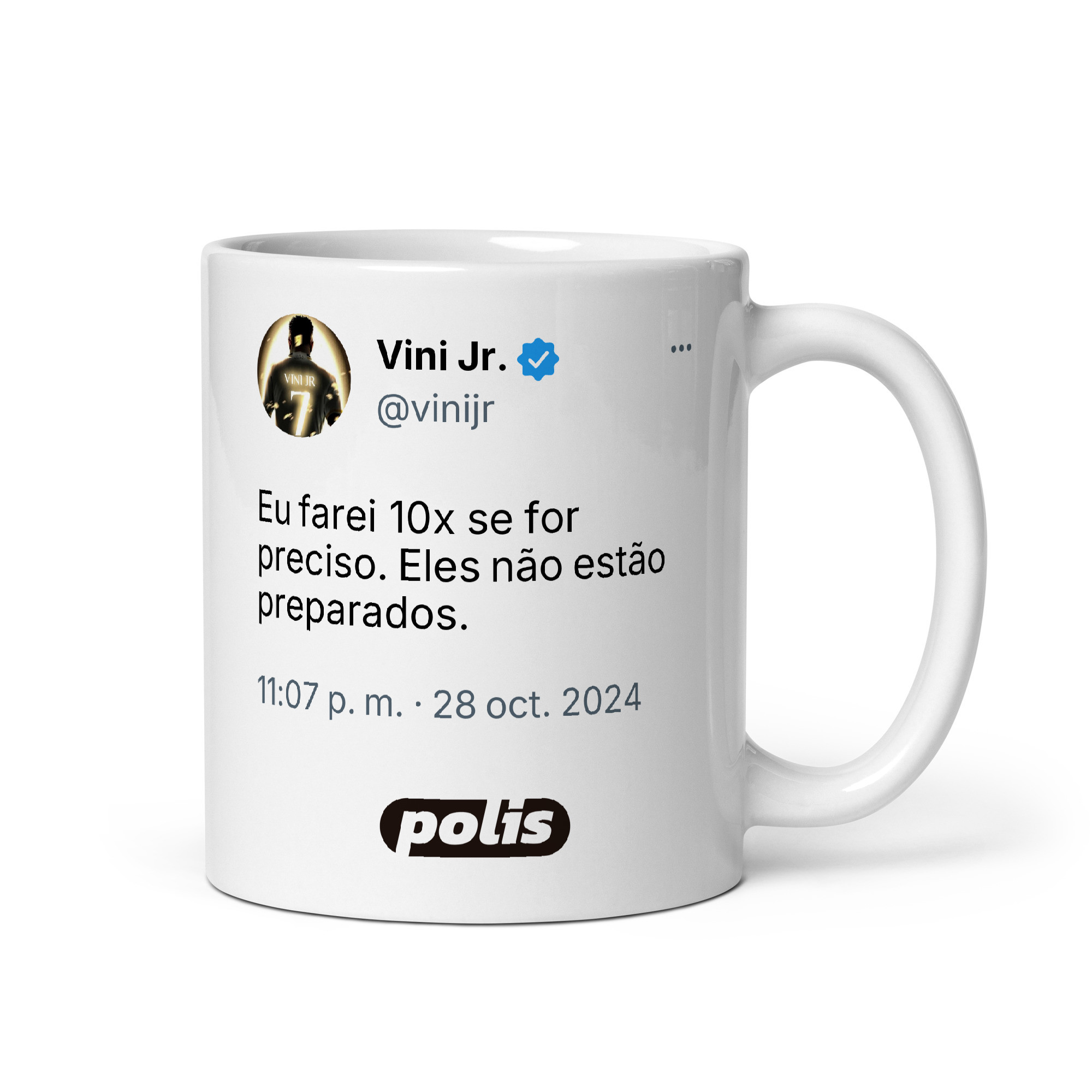 Taza blanca con el tuit de @vinijr: «Eu farei 10x se for preciso. Eles não estão preparados.»