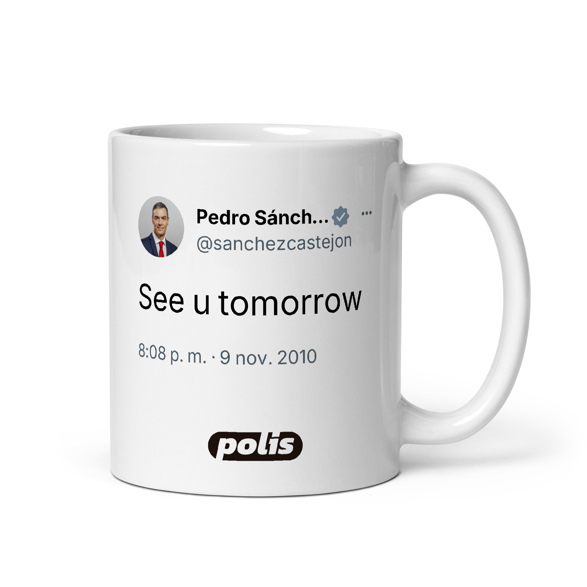 Taza blanca con el tuit de @sanchezcastejon: «See u tomorrow»